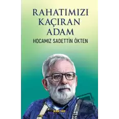 Rahatımızı Kaçıran Adam