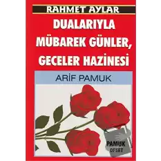 Rahmet Aylar Dualarıyla Mübarek Günler Geceler Hazinesi (Üçaylar-218)