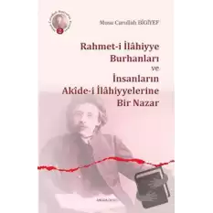 Rahmet-i İlahiyye Burhanları ve İnsanların Akide-i İlahiyyelerine Bir Nazar