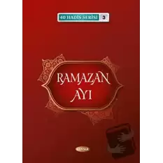 Ramazan Ayı (40 Hadis Serisi 3)