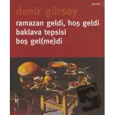 Ramazan Geldi, Hoş Geldi Baklava Tepsisi Boş Gel(me)di