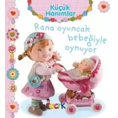 Rana Oyuncak Bebeğiyle Oynuyor - Küçük Hanımlar (Ciltli)