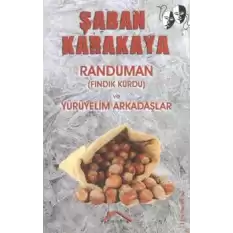 Randuman (Fındık Kurdu) ve Yürüyelim Arkadaşlar