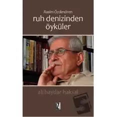 Rasim Özdenören: Ruh Denizinden Öyküler