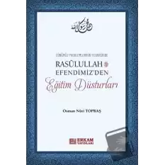 Rasulullah Efendimizden Eğitim Düsturları