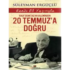 Rauf Denktaşın Kaleminden 20 Temmuza Doğru