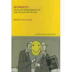 Reciprocity Greek And Turkish Minorities Law, Religion And Politics