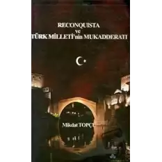 Reconquista Türk Milleti’nin Mukadderatı