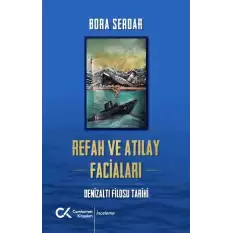 Refah Ve Atılay Faciaları Denizaltı Filosu Tarihi