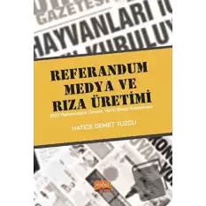 Referandum, Medya Ve Rıza Üretimi