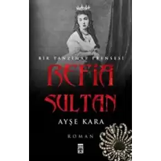 Refia Sultan: Bir Tanzimat Prensesi