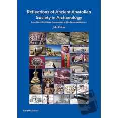 Reflections of Ancient Anatolian Society in Archaeology