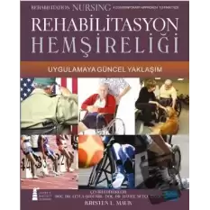 Rehabilitasyon Hemşireliği Uygulamaya Güncel Yaklaşım - Rehabilitation Nursing A contemporary Approach To Practice