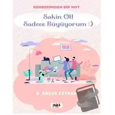 Rehberimden Bir Not Sakin ol Sadece Büyüyorum :)