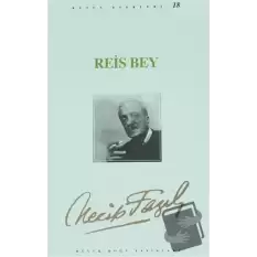 Reis Bey : 17 - Necip Fazıl Bütün Eserleri