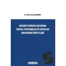 Rekabet Hukuku Açısından Dijital Platformlar Ve Satıcılar Arasındaki Dikey İlişki