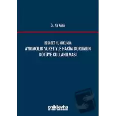 Rekabet Hukukunda Ayrımcılık Suretiyle Hakim Durumun Kötüye Kullanılması (Ciltli)