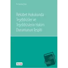 Rekabet Hukukunda Teşebbüsler ve Teşebbüslerin Hakim Durumunun Tespiti