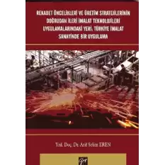 Rekabet Öncelikleri ve Üretim Stratejilerinin Doğrudan İleri İmalat Teknolojileri Uygulamalarındaki Yeri ; Türkiye İmalat Sanayi