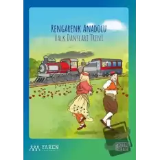 Rengarenk Anadolu Halk Dansları Treni