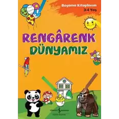 Rengarenk Dünyamız - Boyama Kitaplarım 3 - 4 Yaş