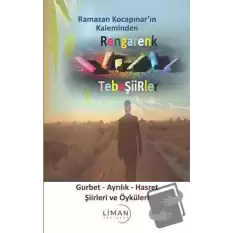 Rengarenk Tebeşiirler: Gurbet - Ayrılık - Hasret Şiirleri ve Öyküleri