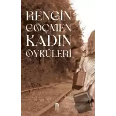 Rengin Göçmen Kadın Öyküleri