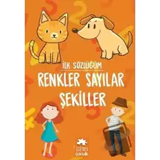 Renkler Sayılar Şekiller - İlk Sözlüğüm