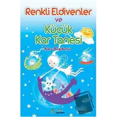 Renkli Eldivenler ve Küçük Kar Tanesi