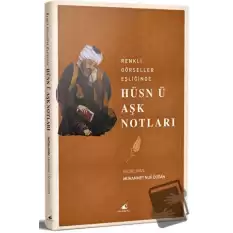 Renkli Görseller Eşliğinde Hüsn Ü Aşk Notları