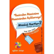 Resimden Atasözüne Atasözünden Açıklamaya - Atasözü Kartları 2