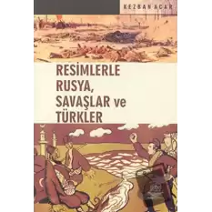 Resimlerle Rusya, Savaşlar ve Türkler