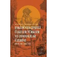Resimli Kültür Tarihi Defteri 1 - Eski Dünya Çeşitli Ülkeler Türkler ve Osmanlılar Üzerine