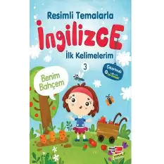 Resimli Temalarla İngilizce İlk Kelimelerim 3 - Benim Bahçem