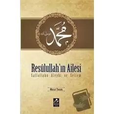 Resulullahın Ailesi Sallallahu Aleyhi ve Sellem