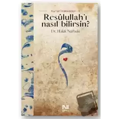 Resulullah’ı Nasıl Bilirsin?