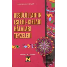 Resülüllah’ın Eşleri-Kızları Halaları Teyzeleri