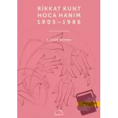 Rikkat Kunt Hoca Hanım (1903 - 1986) (Ciltli)