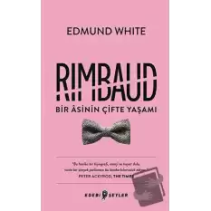 Rimbaud: Bir Asinin Çifte Yaşamı