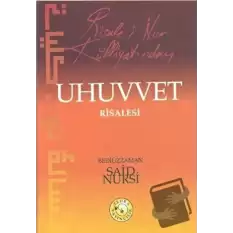 Risale-i Nur Külliyatından Uhuvvet Risalesi