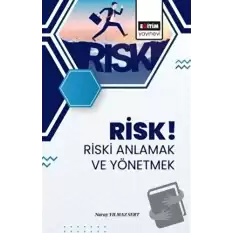 Risk! Riski Anlamak ve Yönetmek