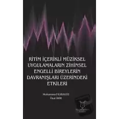 Ritim İçerikli Müziksel Uygulamaların Zihinsel Engelli Bireylerin Davranışları Üzerindeki Etkileri