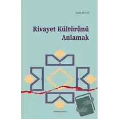 Rivayet Kültürünü Anlamak