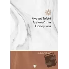 Rivayet Tefsiri Geleneğinin Dönüşümü