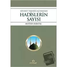 Rivayet Tekniği Açısından Hadislerin Sayısı