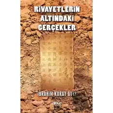 Rivayetlerin Altındaki Gerçekler