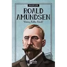 Roald Amundsen - Kaşifler