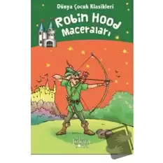 Robin Hood Maceraları - Dünya Çocuk Klasikleri