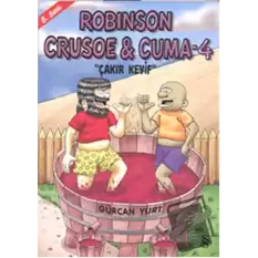 Robinson Crusoe ve Cuma 4: Çakır Keyif