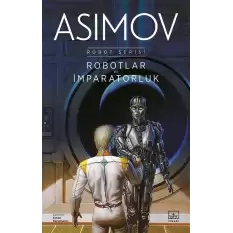 Robotlar ve İmparatorluk - Robot Serisi 4. Kitap